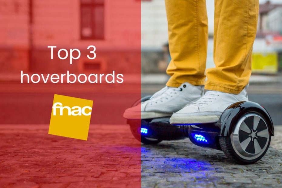 Top meilleurs hoverboards fnac